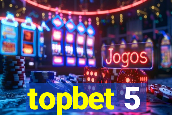 topbet 5